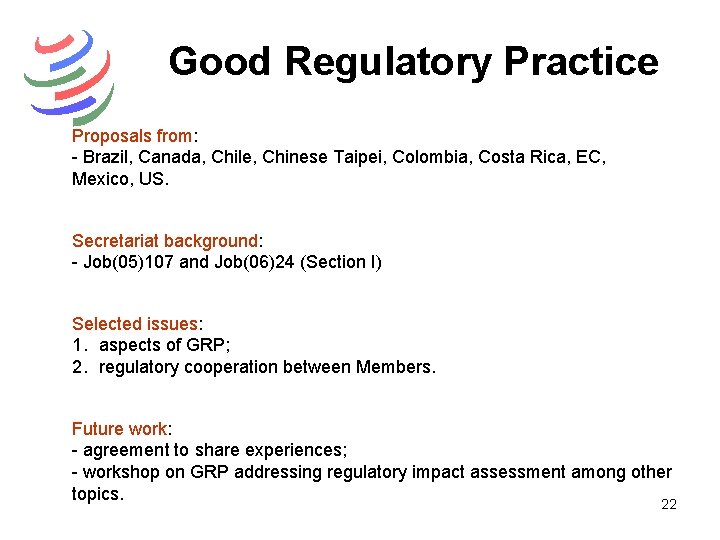 Good Regulatory Practice Proposals from: - Brazil, Canada, Chile, Chinese Taipei, Colombia, Costa Rica,