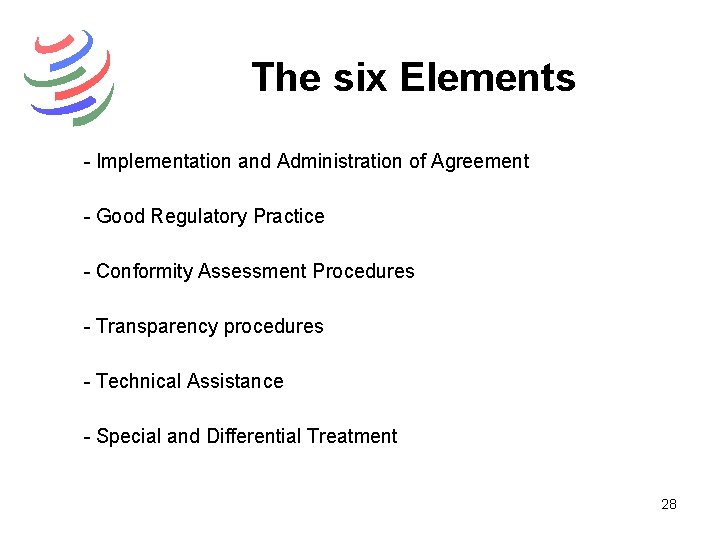 The six Elements - Implementation and Administration of Agreement - Good Regulatory Practice -