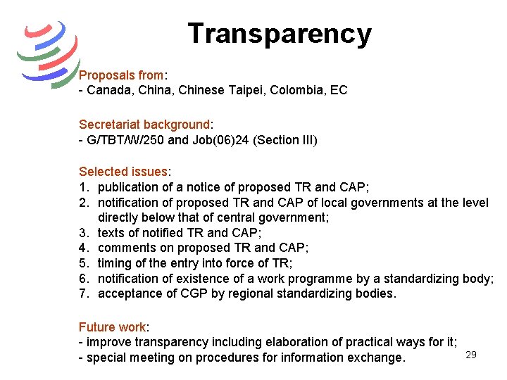 Transparency Proposals from: - Canada, Chinese Taipei, Colombia, EC Secretariat background: - G/TBT/W/250 and