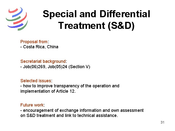 Special and Differential Treatment (S&D) Proposal from: - Costa Rica, China Secretariat background: -