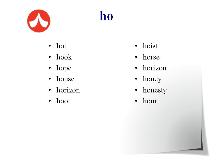 ho • • • hot hook hope house horizon hoot • • • hoist