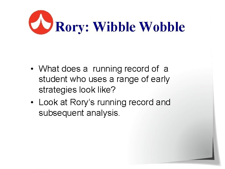 Rory: Wibble Wobble • What does a running record of a student who uses