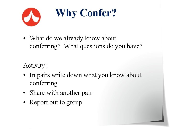 Why Confer? • What do we already know about conferring? What questions do you