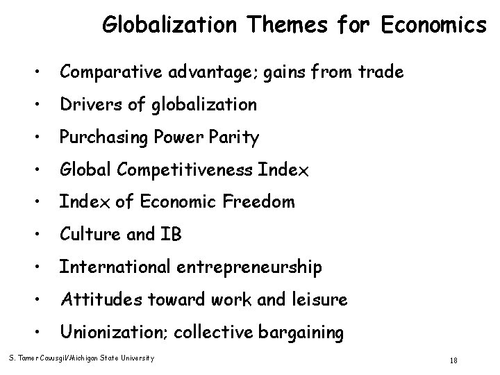 Globalization Themes for Economics • Comparative advantage; gains from trade • Drivers of globalization