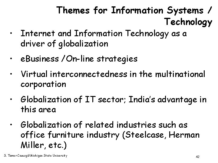 Themes for Information Systems / Technology • Internet and Information Technology as a driver