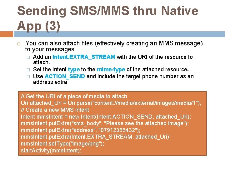 Sending SMS/MMS thru Native App (3) You can also attach files (effectively creating an