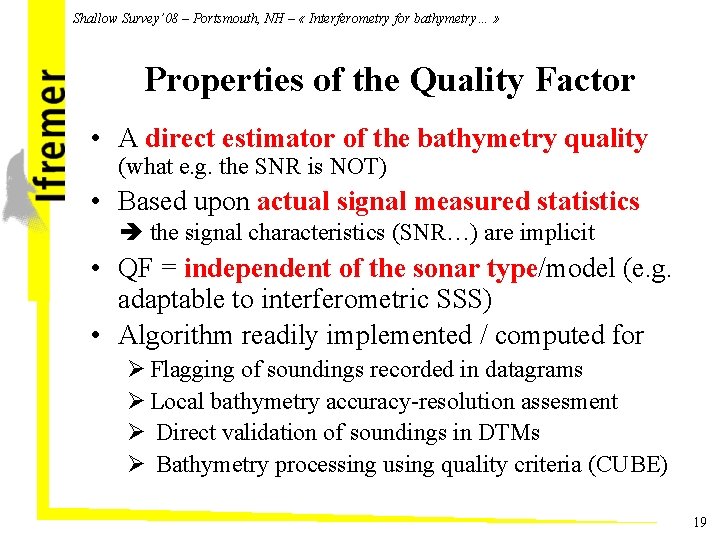 Shallow Survey’ 08 – Portsmouth, NH – « Interferometry for bathymetry… » Properties of