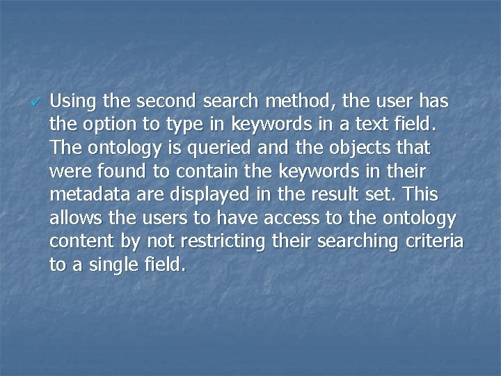 ü Using the second search method, the user has the option to type in