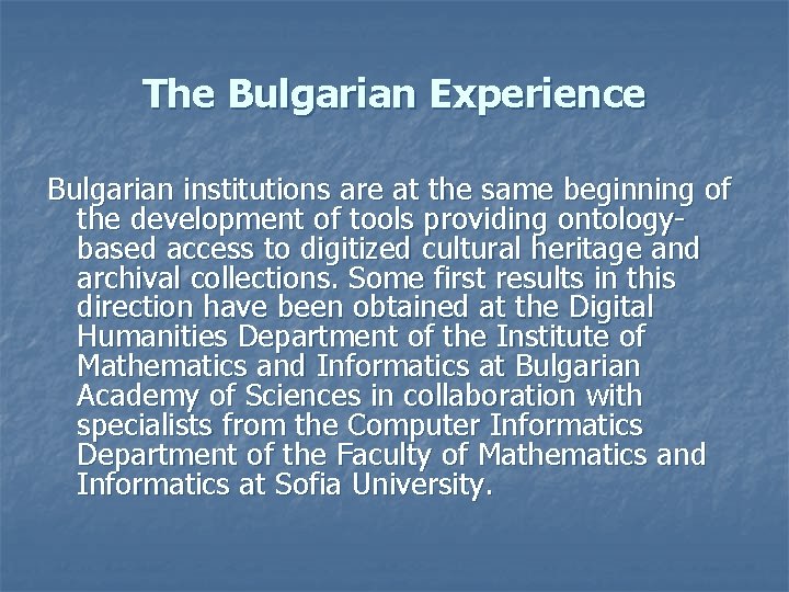 The Bulgarian Experience Bulgarian institutions are at the same beginning of the development of