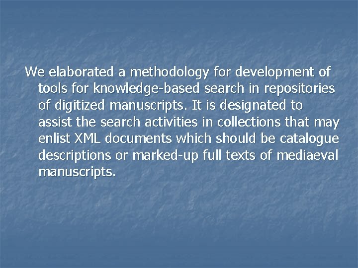 We elaborated a methodology for development of tools for knowledge-based search in repositories of