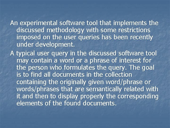 An experimental software tool that implements the discussed methodology with some restrictions imposed on