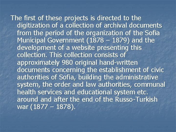 The first of these projects is directed to the digitization of a collection of