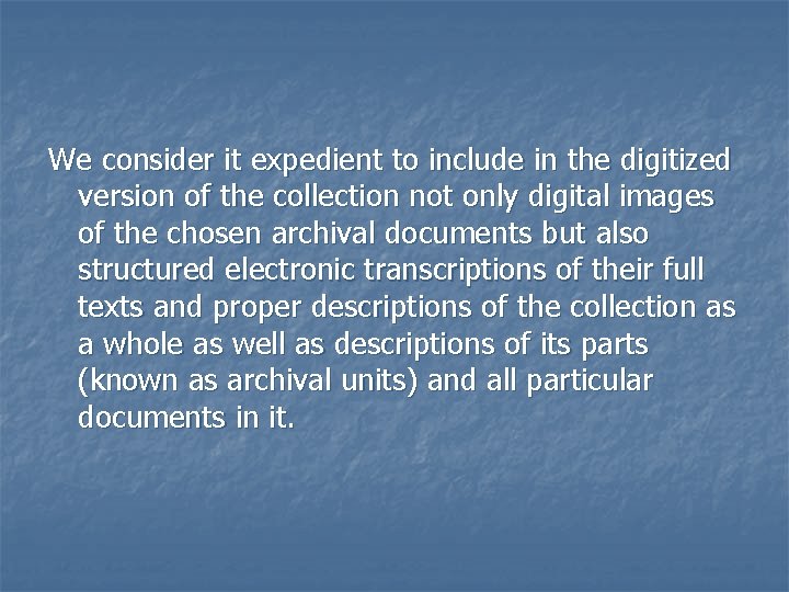 We consider it expedient to include in the digitized version of the collection not