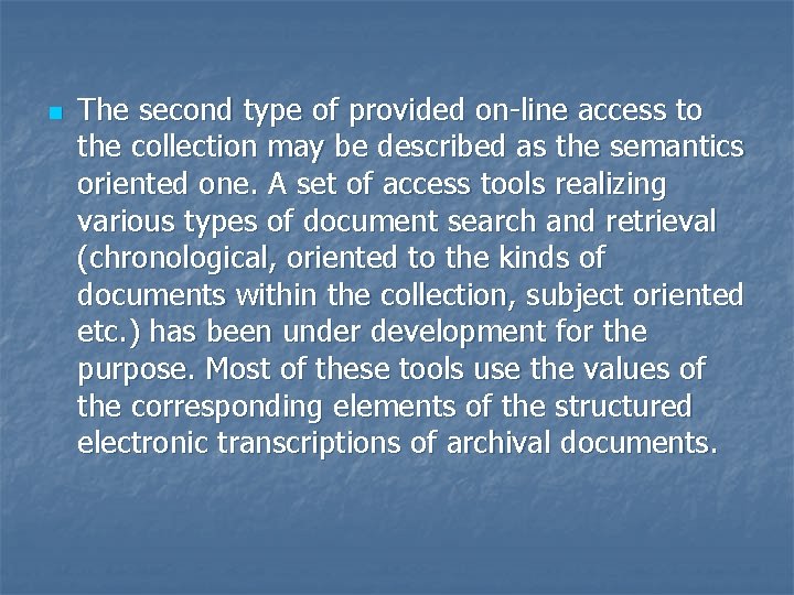 n The second type of provided on-line access to the collection may be described