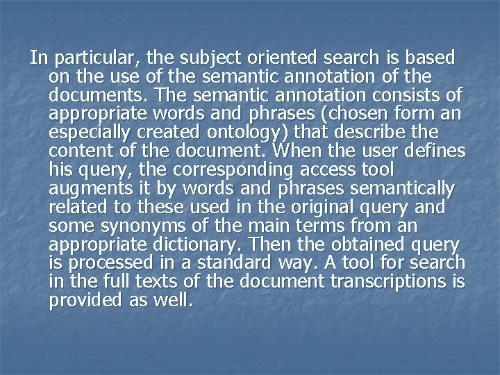 In particular, the subject oriented search is based on the use of the semantic