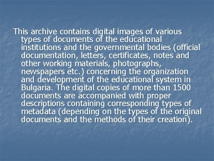 This archive contains digital images of various types of documents of the educational institutions