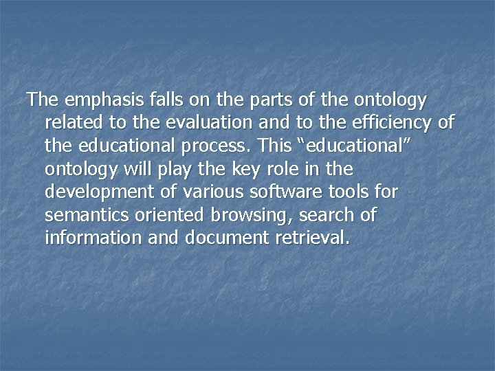 The emphasis falls on the parts of the ontology related to the evaluation and