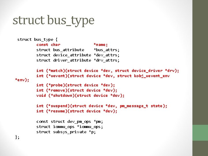 struct bus_type { const char struct bus_attribute struct device_attribute struct driver_attribute *env); *name; *bus_attrs;