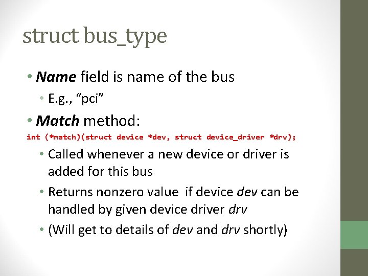 struct bus_type • Name field is name of the bus • E. g. ,