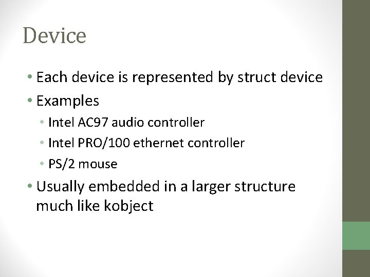 Device • Each device is represented by struct device • Examples • Intel AC