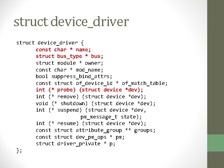 struct device_driver { const char * name; struct bus_type * bus; struct module *