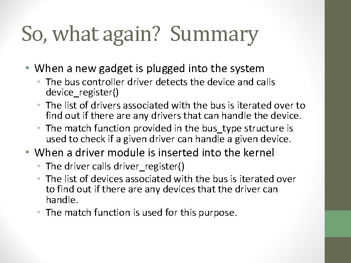 So, what again? Summary • When a new gadget is plugged into the system