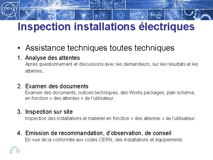 Inspection installations électriques • Assistance techniques toutes techniques 1. Analyse des attentes Après questionnement