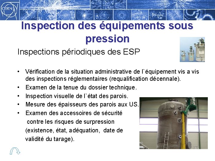 Inspection des équipements sous pression Inspections périodiques des ESP • Vérification de la situation