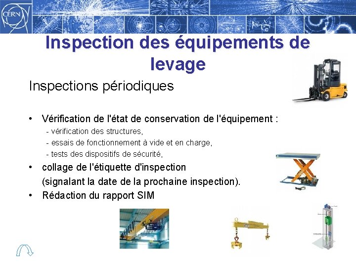 Inspection des équipements de levage Inspections périodiques • Vérification de l'état de conservation de