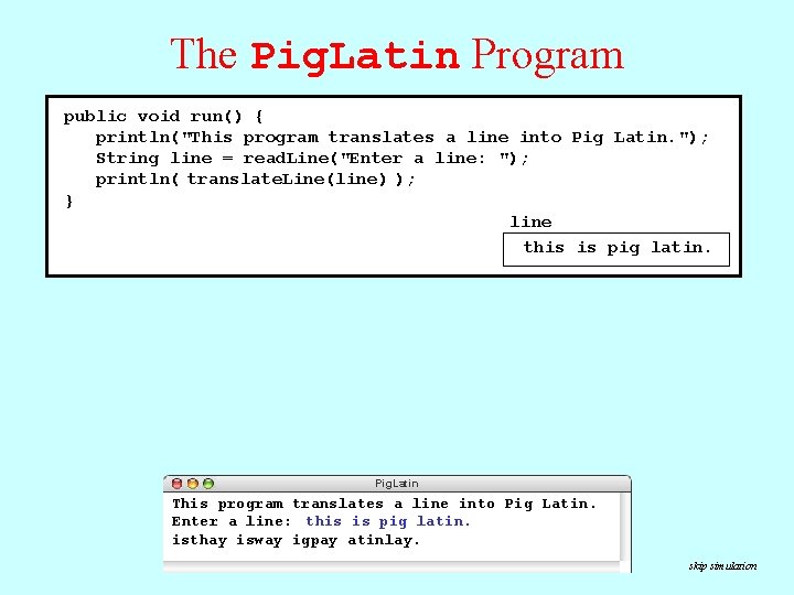 The Pig. Latin Program public void run() { println("This program translates a line into The Pig. Latin Program public void run() { println("This program translates a line into