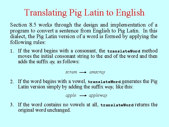 Translating Pig Latin to English Section 8. 5 works through the design and implementation Translating Pig Latin to English Section 8. 5 works through the design and implementation