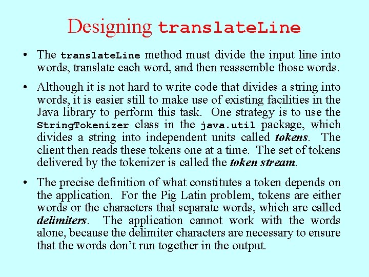 Designing translate. Line • The translate. Line method must divide the input line into Designing translate. Line • The translate. Line method must divide the input line into