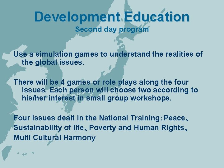Development Education Second day program Use a simulation games to understand the realities of