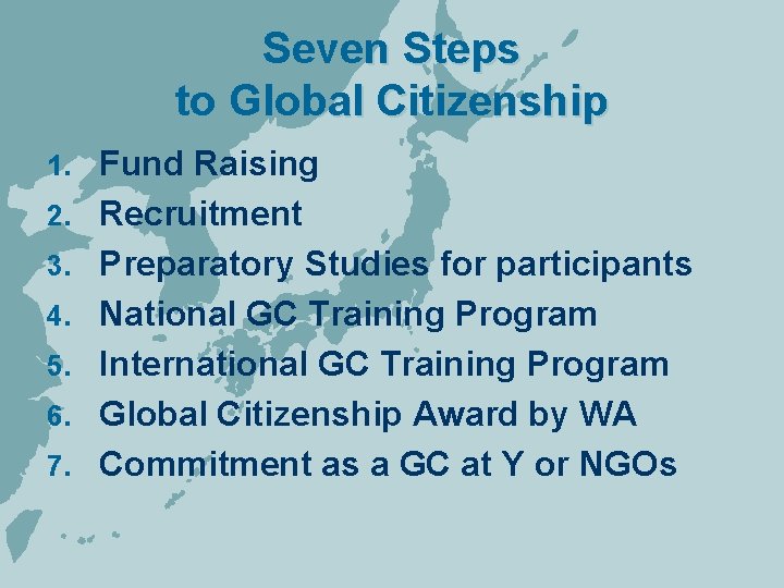 Seven Steps to Global Citizenship 1. 2. 3. 4. 5. 6. 7. Fund Raising