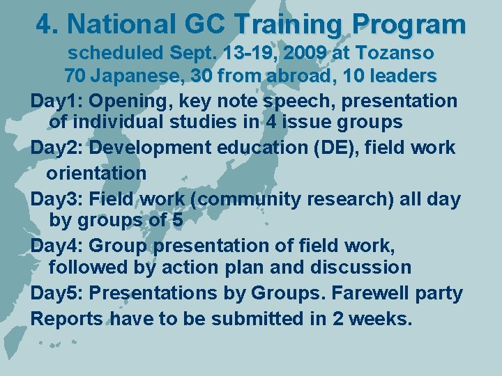 4. National GC Training Program scheduled Sept. 13 -19, 2009 at Tozanso 70 Japanese,