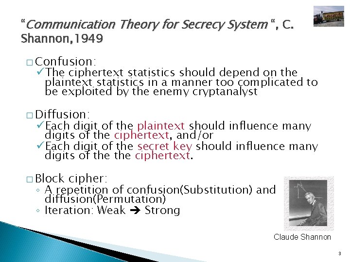 “Communication Theory for Secrecy System “, C. Shannon, 1949 � Confusion: üThe ciphertext statistics