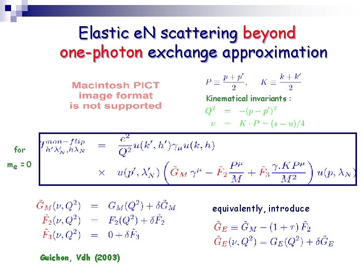 Elastic e. N scattering beyond one-photon exchange approximation Kinematical invariants : for me =