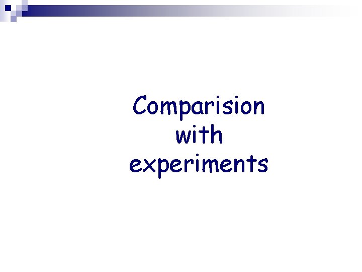 Comparision with experiments 