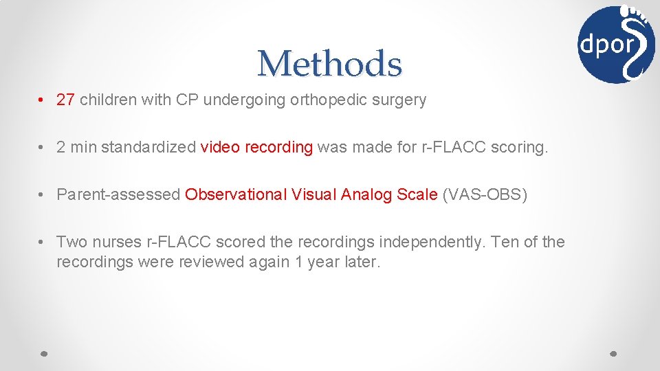 Methods • 27 children with CP undergoing orthopedic surgery • 2 min standardized video