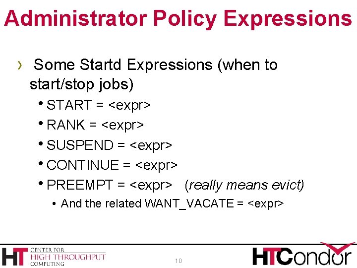 Administrator Policy Expressions › Some Startd Expressions (when to start/stop jobs) h. START =