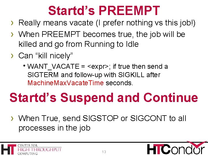 Startd’s PREEMPT › Really means vacate (I prefer nothing vs this job!) › When