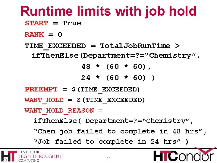 Runtime limits with job hold START = True RANK = 0 TIME_EXCEEDED = Total.