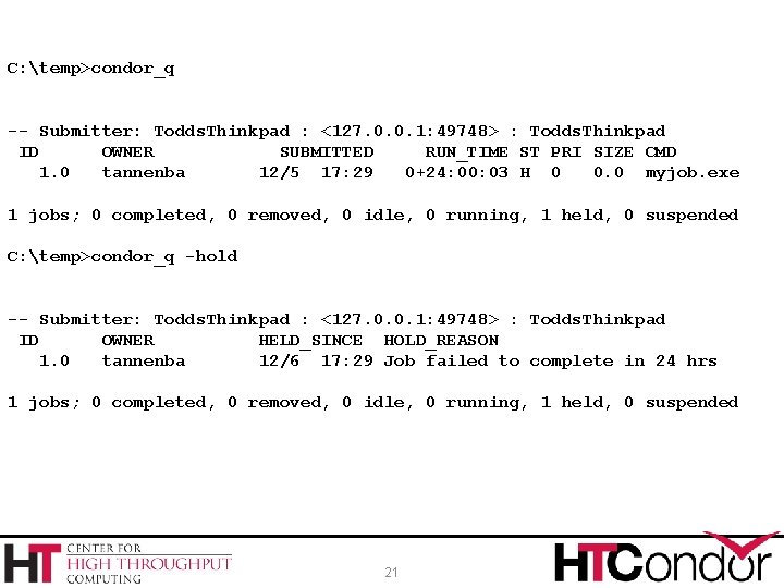 C: temp>condor_q -- Submitter: Todds. Thinkpad : <127. 0. 0. 1: 49748> : Todds.