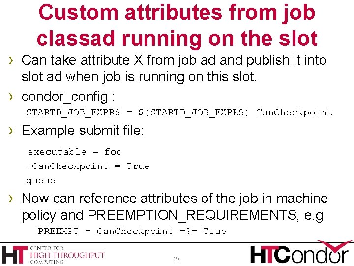 Custom attributes from job classad running on the slot › Can take attribute X