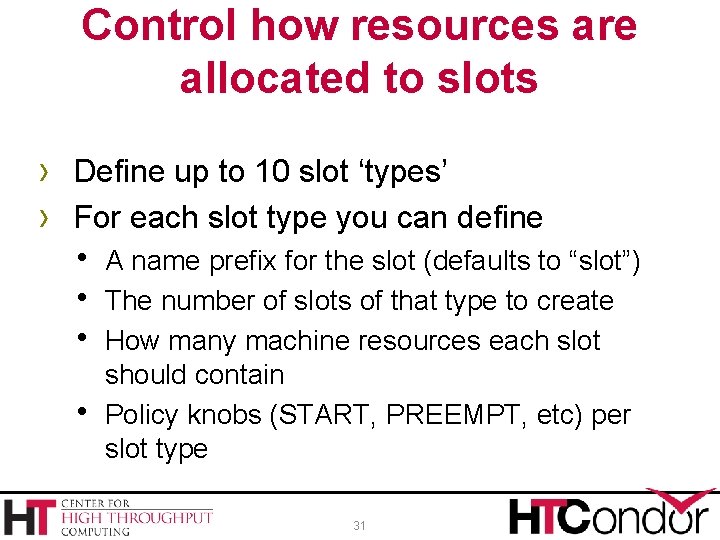 Control how resources are allocated to slots › Define up to 10 slot ‘types’