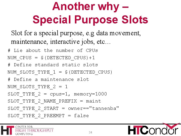 Another why – Special Purpose Slots Slot for a special purpose, e. g data