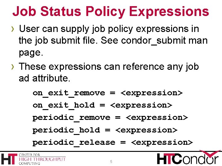 Job Status Policy Expressions › User can supply job policy expressions in › the