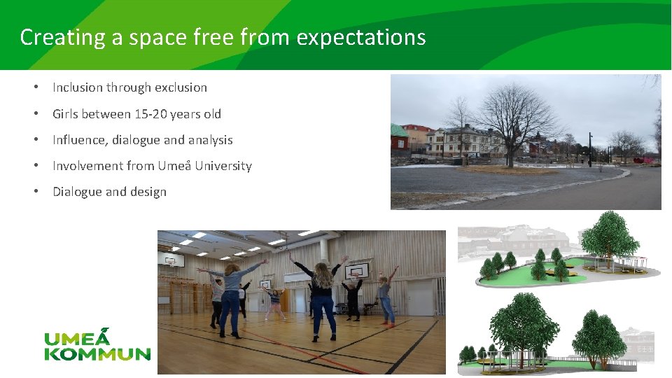 Creating a space free from expectations • Inclusion through exclusion • Girls between 15 Creating a space free from expectations • Inclusion through exclusion • Girls between 15