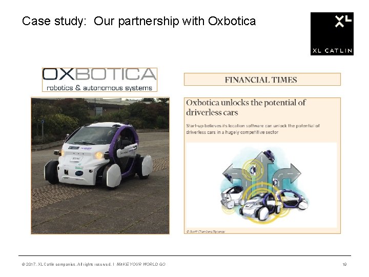 Case study: Our partnership with Oxbotica © 2017, XL Catlin companies. All rights reserved.
