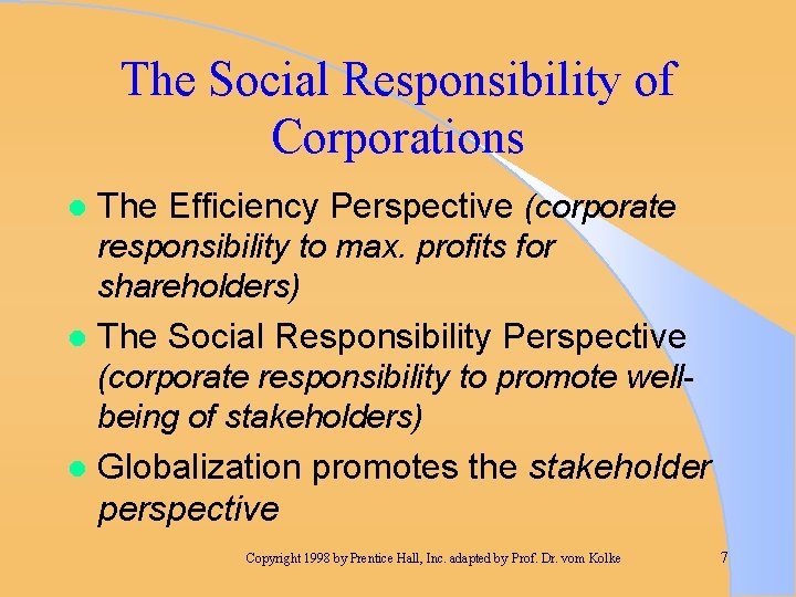 The Social Responsibility of Corporations l The Efficiency Perspective (corporate responsibility to max. profits